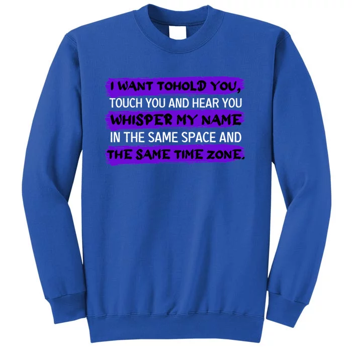 Same Time Zone Long Distance Relationship Couple Gift Tall Sweatshirt