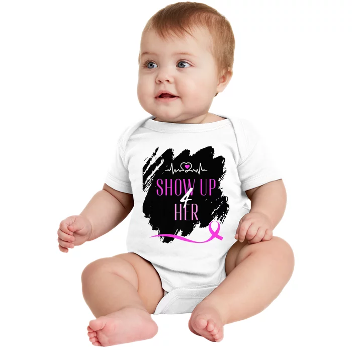 SHOW UP 4 HER Baby Bodysuit