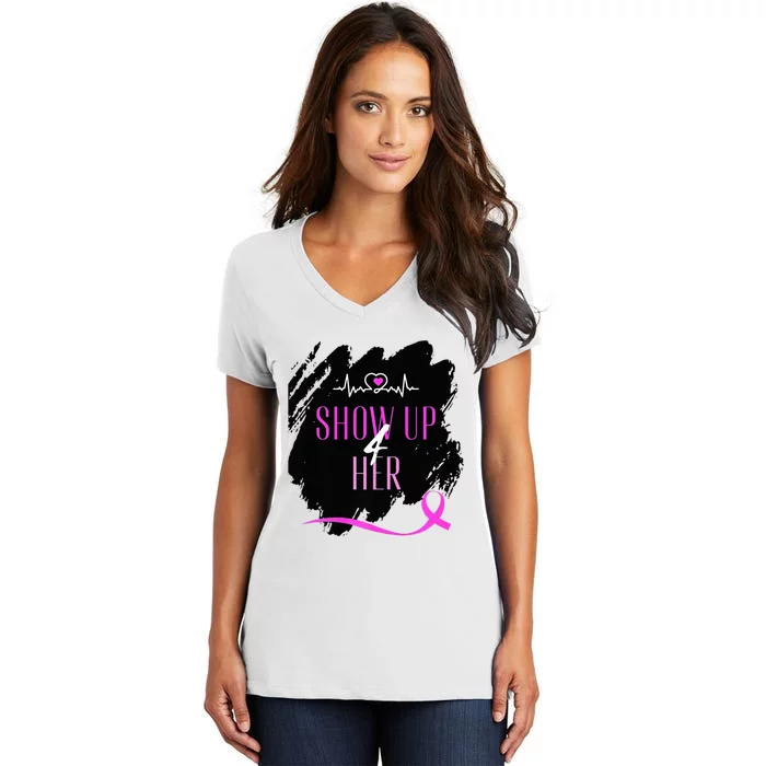 SHOW UP 4 HER Women's V-Neck T-Shirt