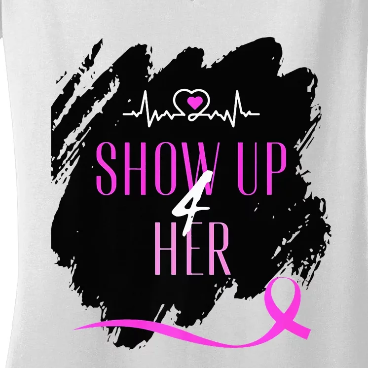 SHOW UP 4 HER Women's V-Neck T-Shirt