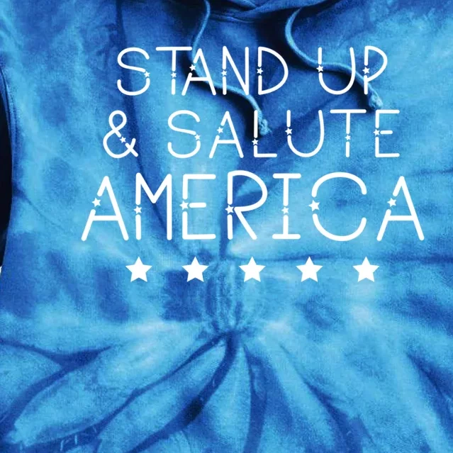 Stand Up And Salute America Support American Veterans Gift Tie Dye Hoodie