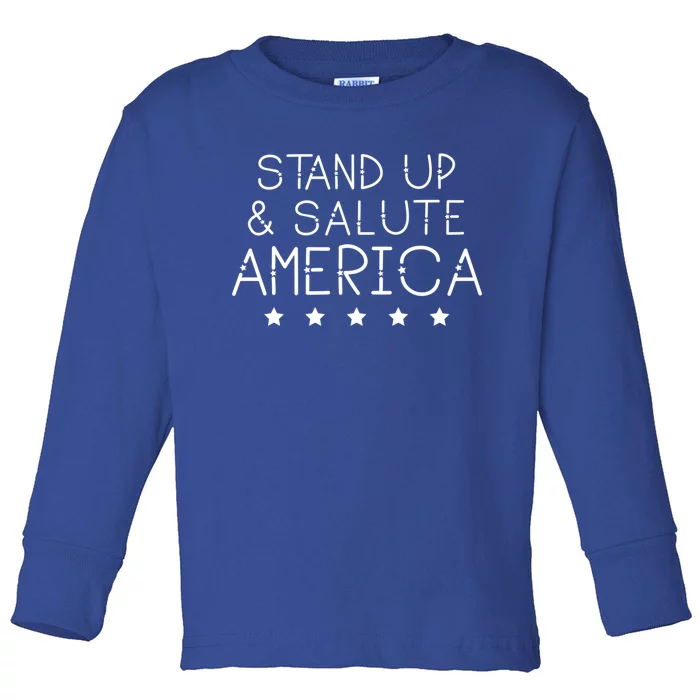 Stand Up And Salute America Support American Veterans Gift Toddler Long Sleeve Shirt