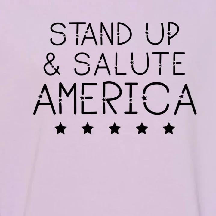 Stand Up And Salute America Support American Veterans Gift Garment-Dyed Sweatshirt