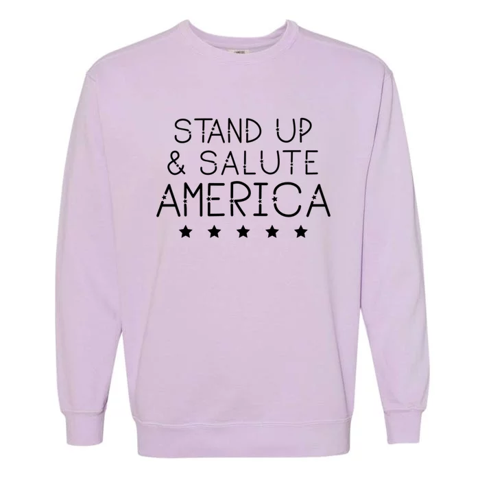 Stand Up And Salute America Support American Veterans Gift Garment-Dyed Sweatshirt