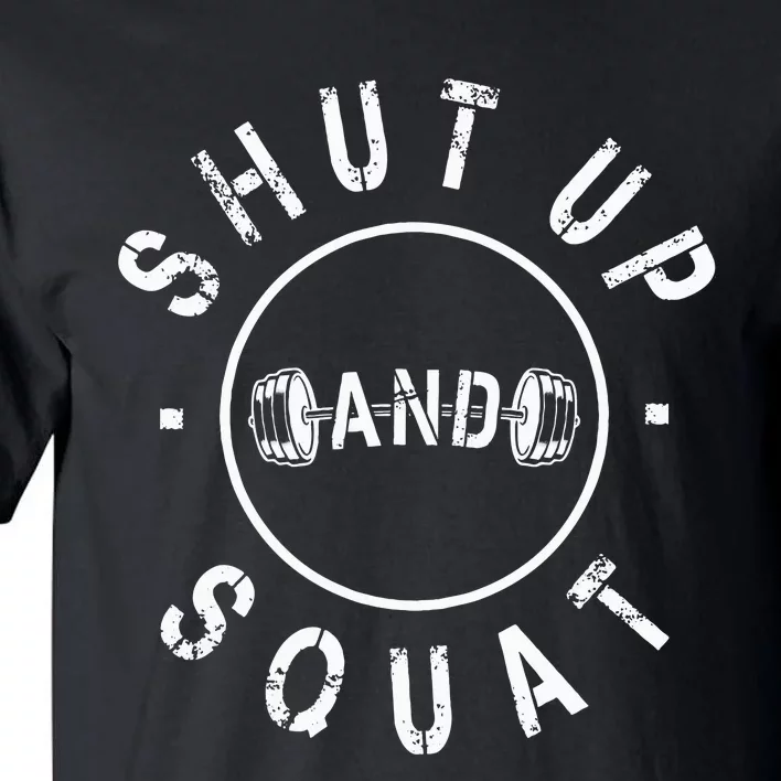 Shut Up And Squat Motivational Workout Tall T-Shirt