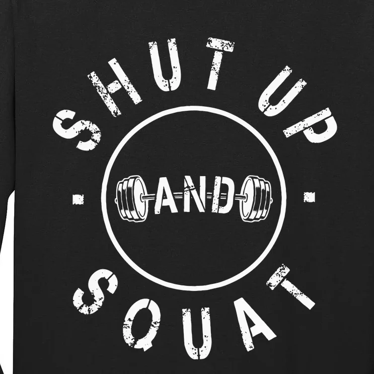 Shut Up And Squat Motivational Workout Tall Long Sleeve T-Shirt