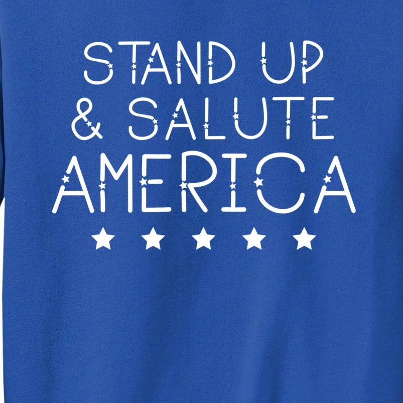 Stand Up And Salute America Support American Veterans Gift Tall Sweatshirt