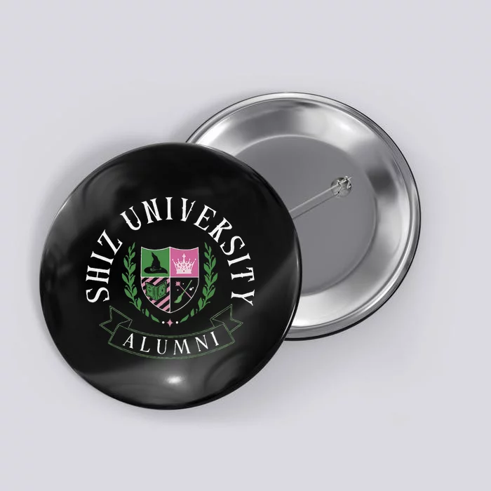 Shiz U.N.I.V.E.R.S.I.T.Y Alumni Button