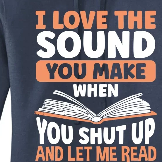 Shut Up And Let Me Read Bookworm Book Lovers Funny Gift Women's Pullover Hoodie