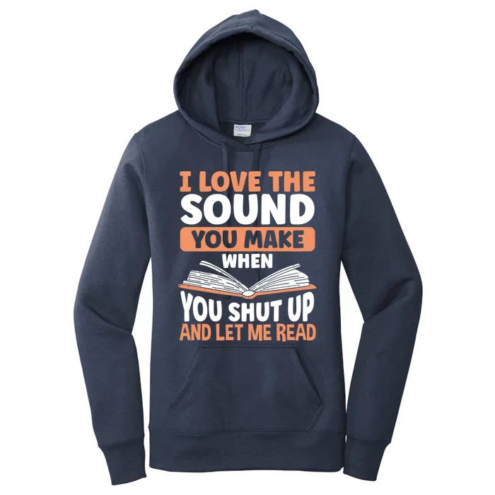 Shut Up And Let Me Read Bookworm Book Lovers Funny Gift Women's Pullover Hoodie