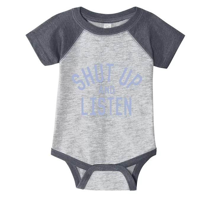 Shut Up And Listen Infant Baby Jersey Bodysuit