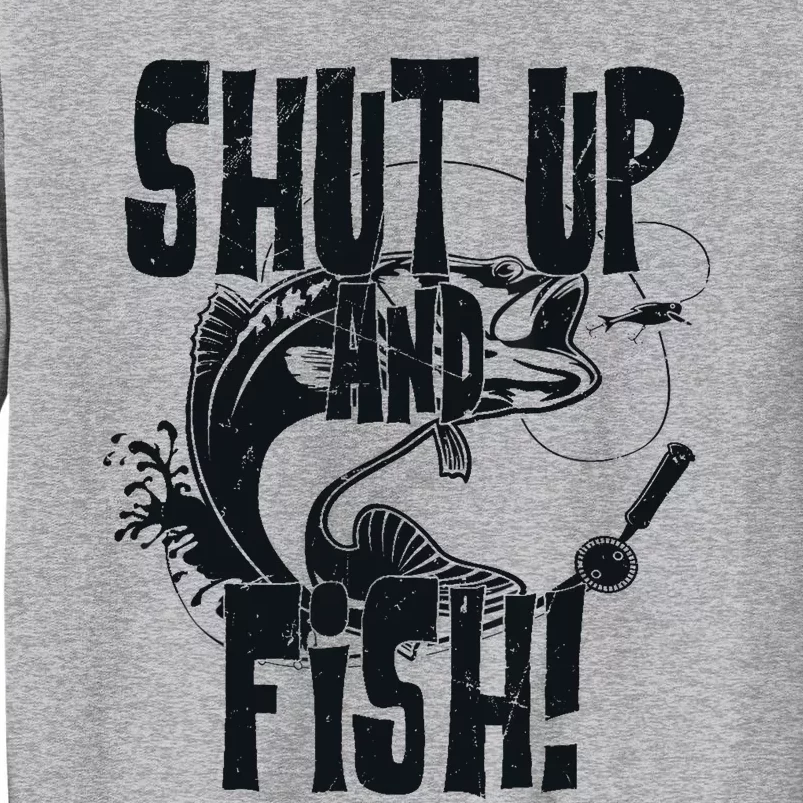 Shut Up And Fish Funny Fishing Tall Sweatshirt