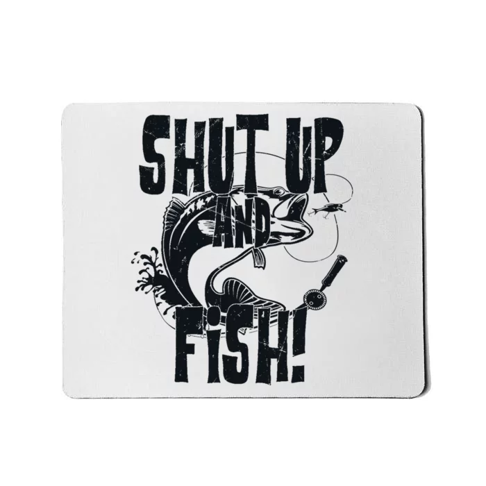 Shut Up And Fish Funny Fishing Mousepad