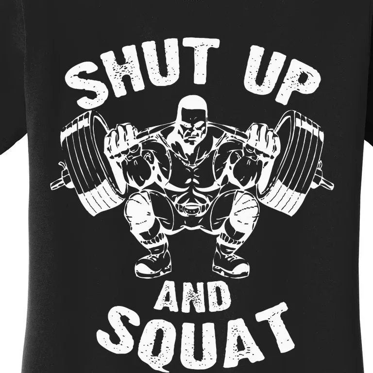 Shut Up And Squat Workout Gym Women's T-Shirt