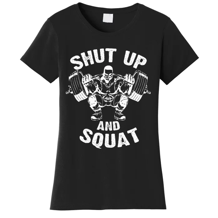 Shut Up And Squat Workout Gym Women's T-Shirt