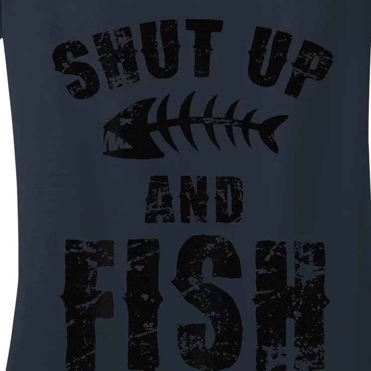 Shut Up And Fish (On Back) Women's V-Neck T-Shirt