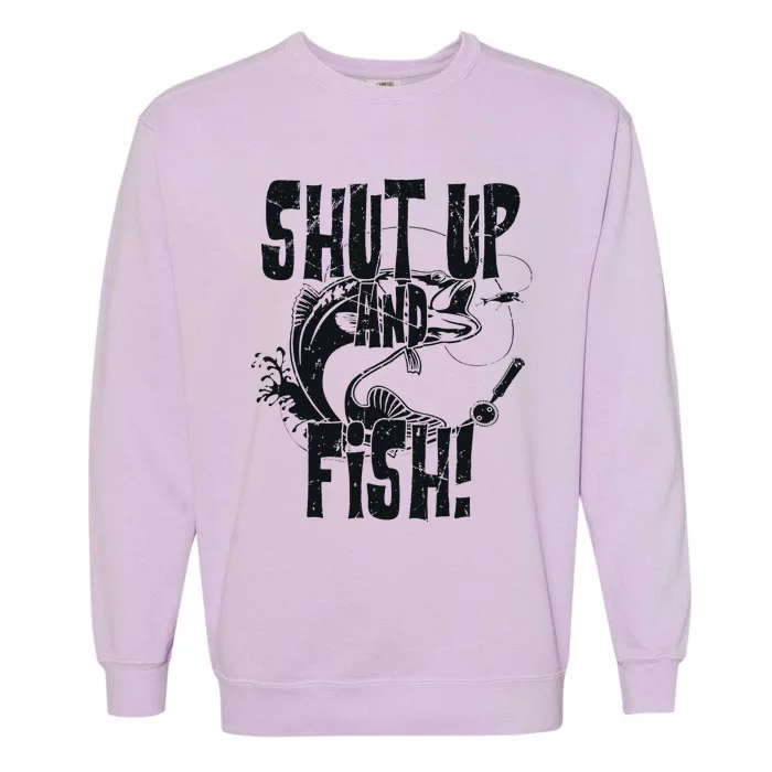 Shut Up And Fish Funny Fishing Garment-Dyed Sweatshirt