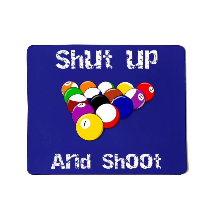 Shut Up And Shoot Billiards Pool Gift Mousepad