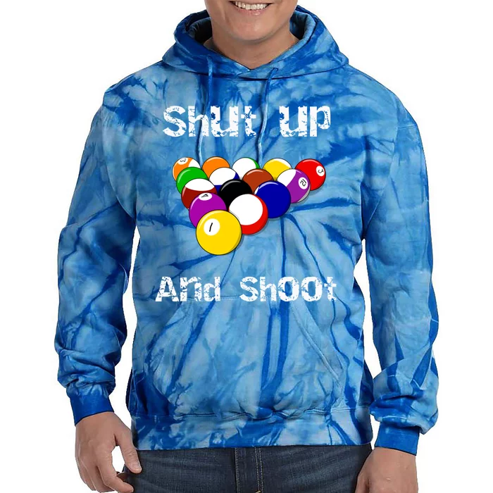 Shut Up And Shoot Billiards Pool Gift Tie Dye Hoodie