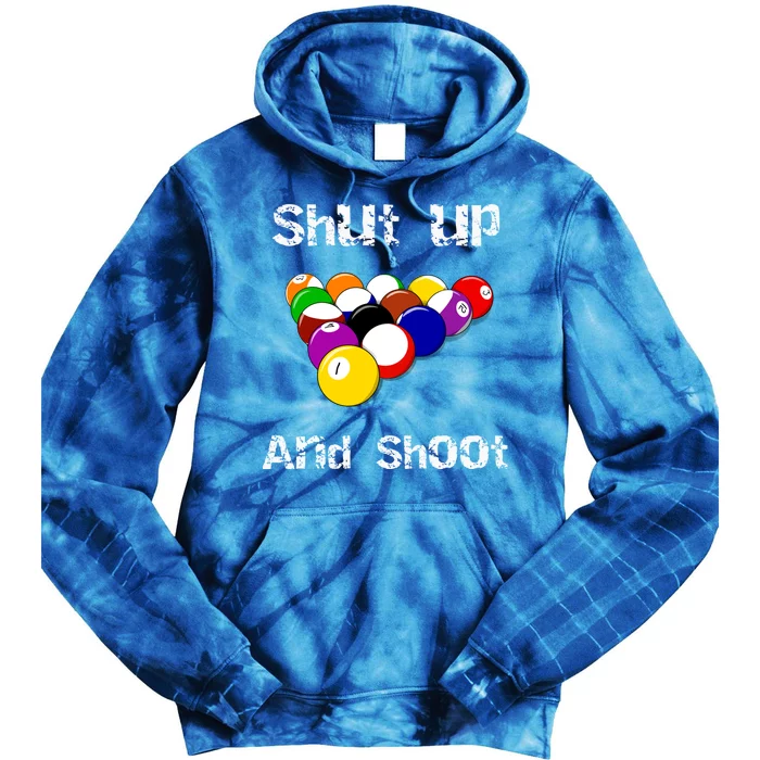 Shut Up And Shoot Billiards Pool Gift Tie Dye Hoodie