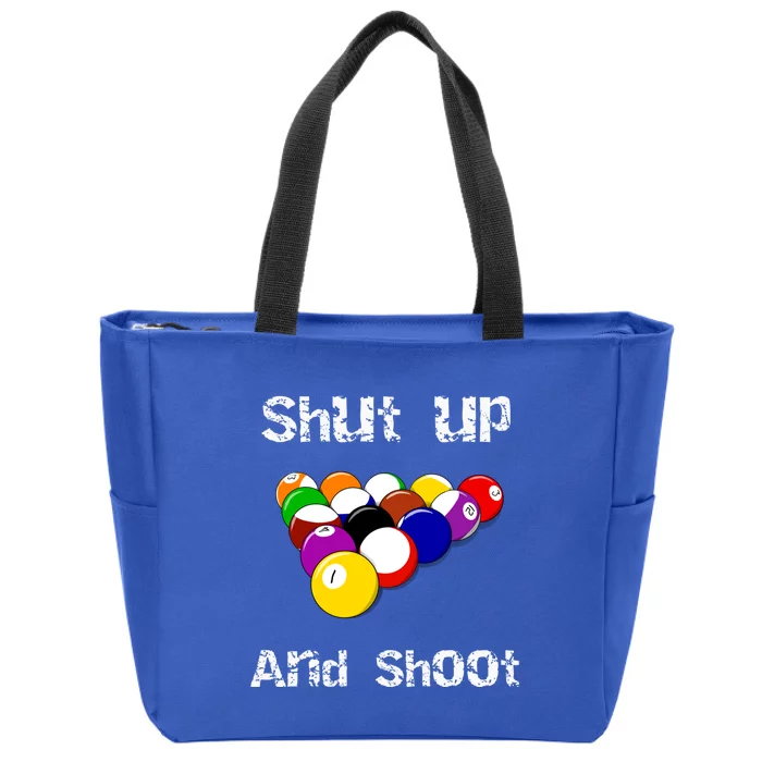 Shut Up And Shoot Billiards Pool Gift Zip Tote Bag