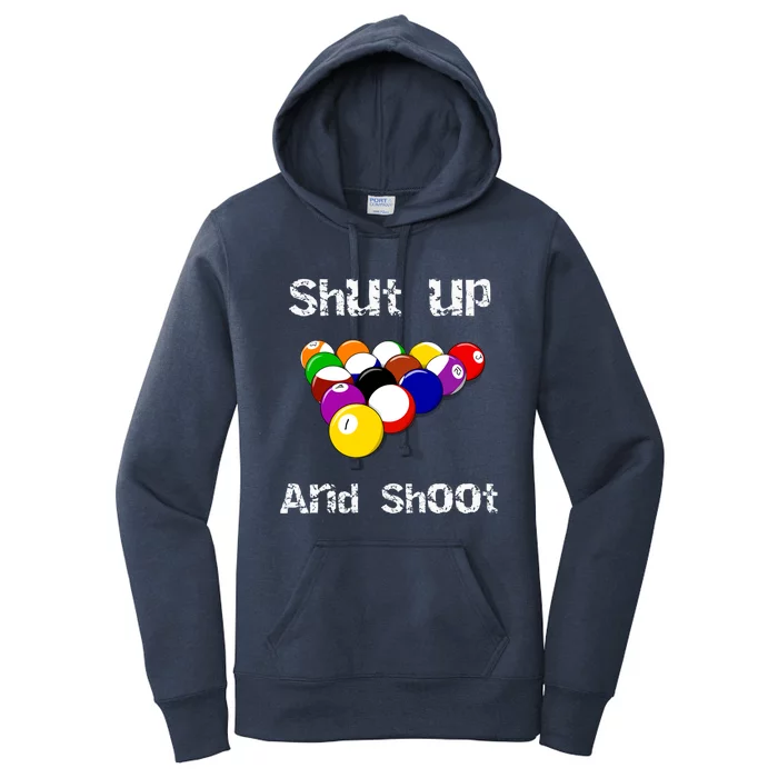 Shut Up And Shoot Billiards Pool Gift Women's Pullover Hoodie