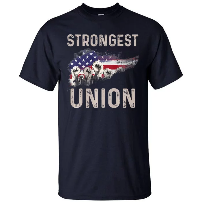 Strongest Union American’S Labor Day Tall T-Shirt