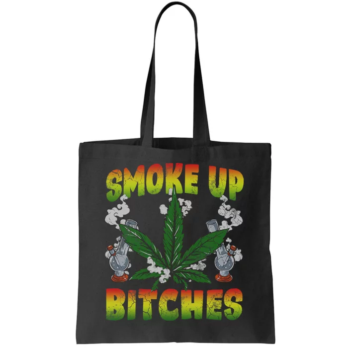 Smoke Up Bitches Marijuana Pot Leaf Weed 420 Stoner Day Tote Bag