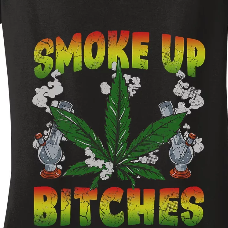 Smoke Up Bitches Marijuana Pot Leaf Weed 420 Stoner Day Women's V-Neck T-Shirt