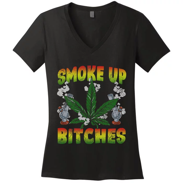 Smoke Up Bitches Marijuana Pot Leaf Weed 420 Stoner Day Women's V-Neck T-Shirt