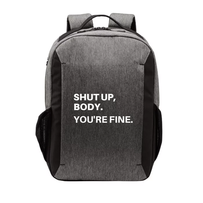 Shut Up Body You're Fine Vector Backpack