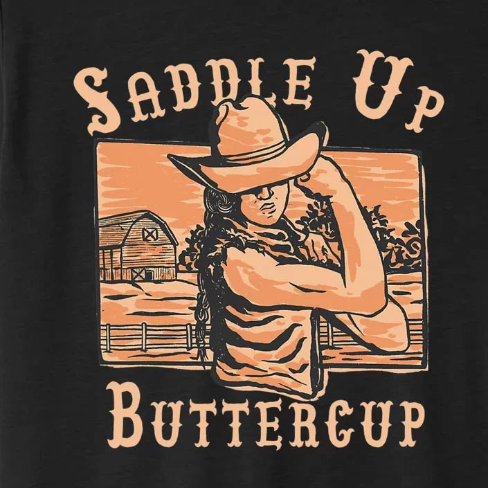 Saddle Up Buttercup Rodeo Girl Funny Cowgirl Cowboy ChromaSoft Performance T-Shirt