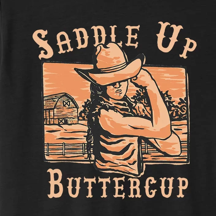 Saddle Up Buttercup Rodeo Girl Cowgirl Cowboy ChromaSoft Performance T-Shirt