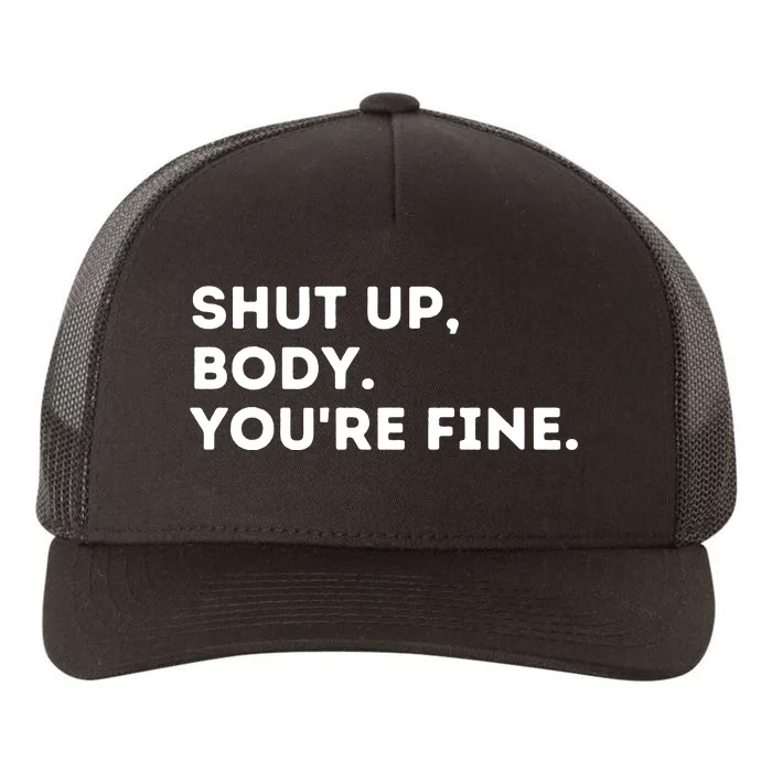 Shut Up Body Your Fine Yupoong Adult 5-Panel Trucker Hat