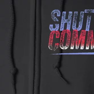 Shut Up Commie Full Zip Hoodie