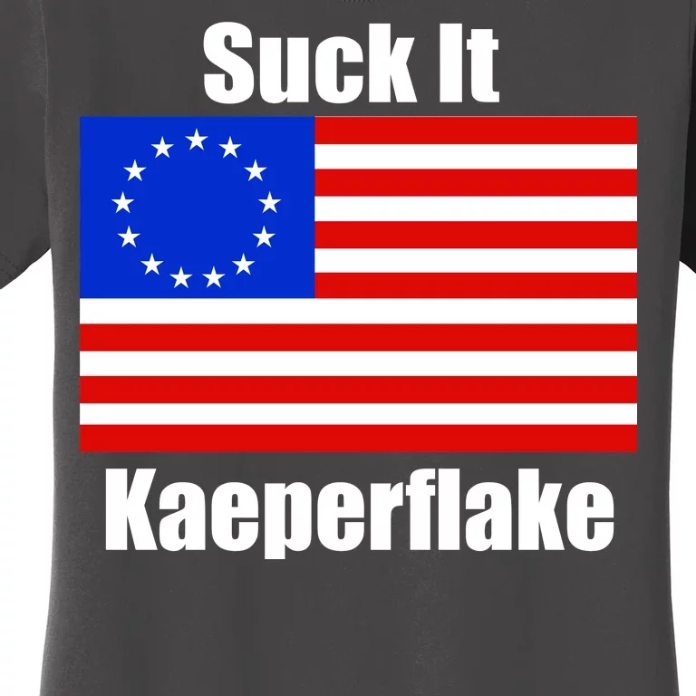 Suck It Kaeperflake Betsy Ross Flag Women's T-Shirt