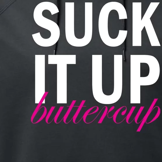 Suck It Up Buttercup Performance Fleece Hoodie