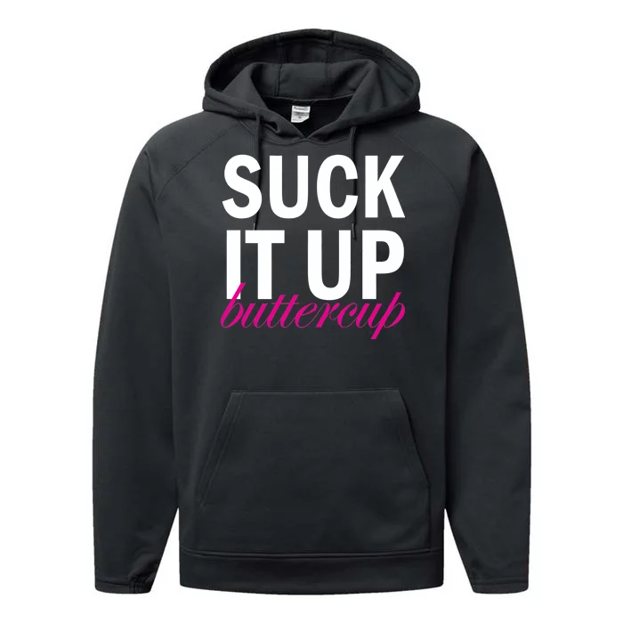 Suck It Up Buttercup Performance Fleece Hoodie