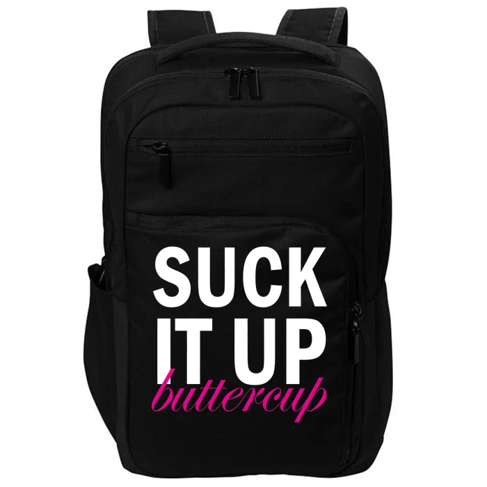 Suck It Up Buttercup Impact Tech Backpack