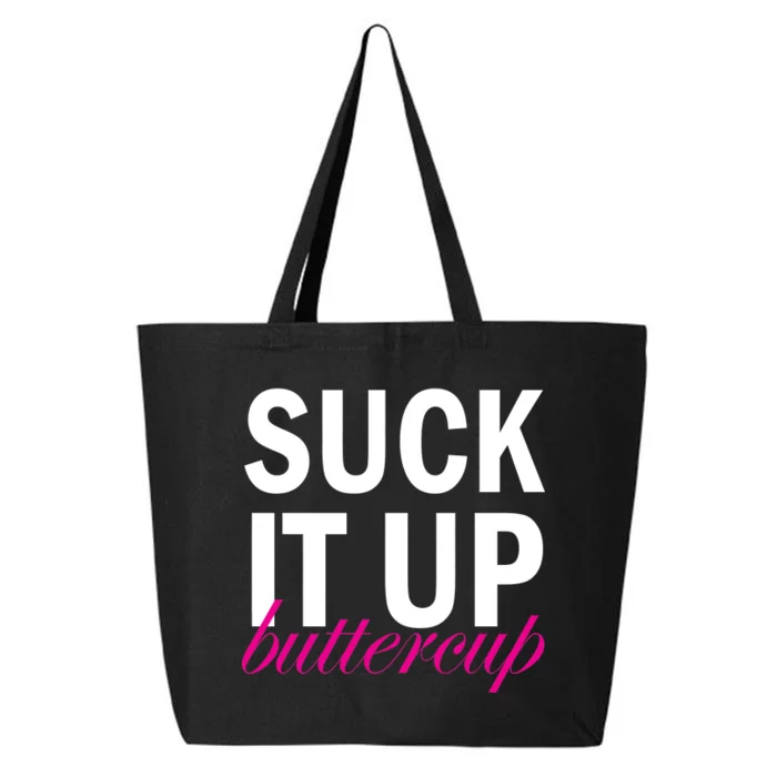 Suck It Up Buttercup 25L Jumbo Tote