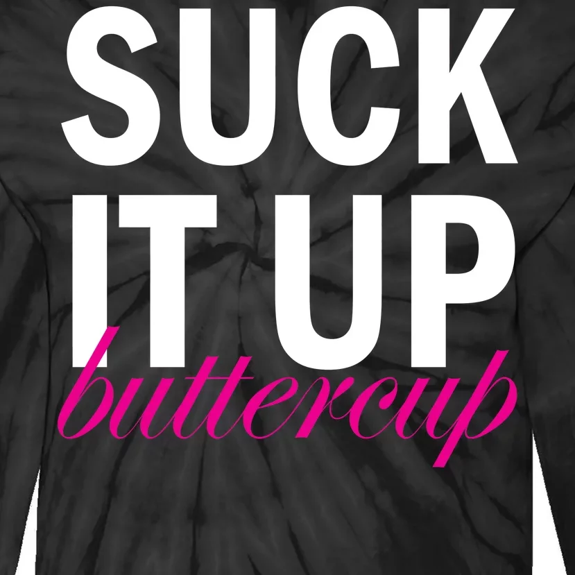 Suck It Up Buttercup Tie-Dye Long Sleeve Shirt