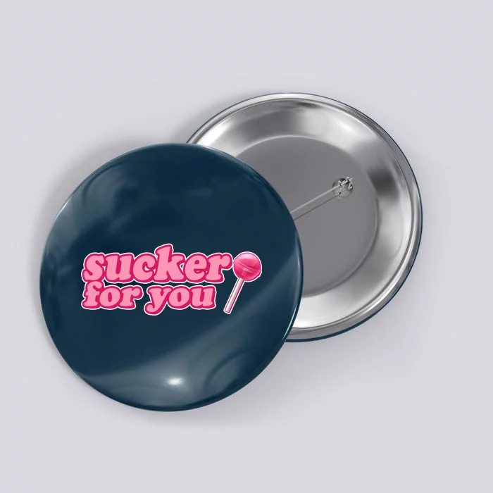 Sucker For You Lolipop Button