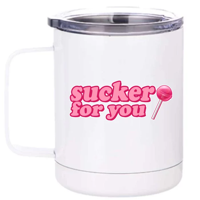 Sucker For You Lolipop Front & Back 12oz Stainless Steel Tumbler Cup