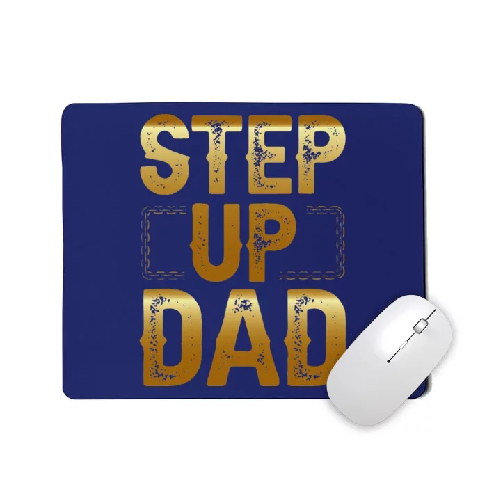 Step Up Dad Mousepad