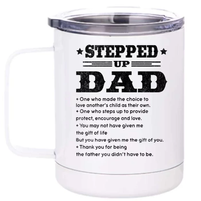 Stepped Up Dad One Who Made The Choice To Love Father's Day Funny Gift Front & Back 12oz Stainless Steel Tumbler Cup