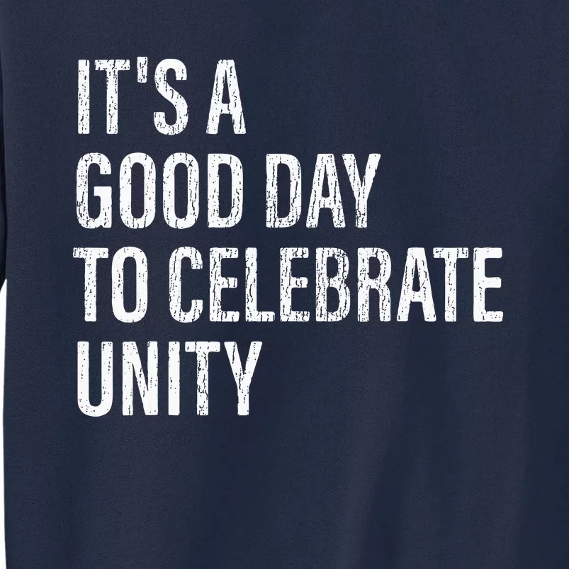 School Unity Day ItS A Good Day To Celebrate Unity Orange Tall Sweatshirt