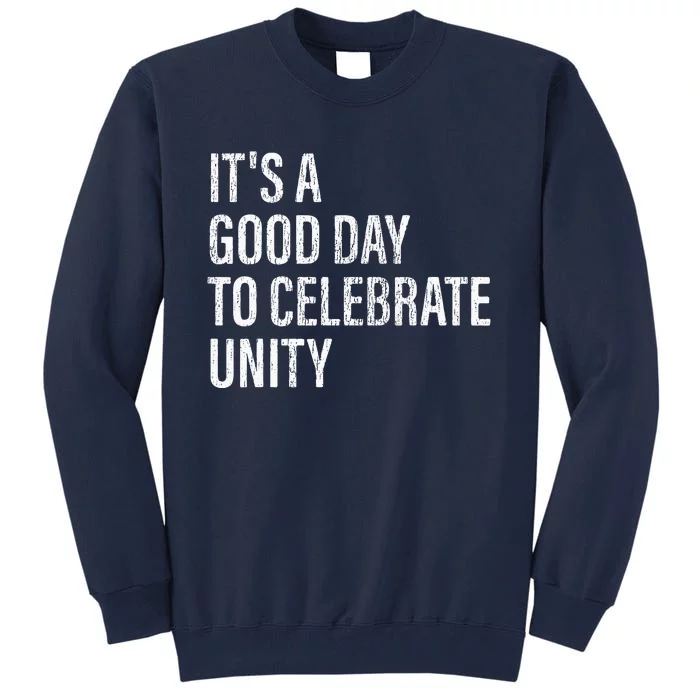 School Unity Day ItS A Good Day To Celebrate Unity Orange Tall Sweatshirt