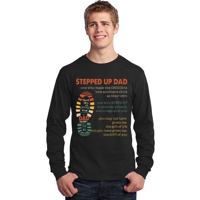 Stepped Up Dad One Who Made The Choice To Love Fathers Day Long Sleeve Shirt