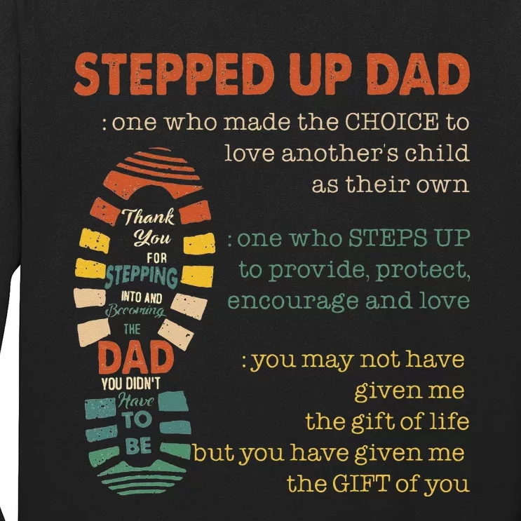 Stepped Up Dad One Who Made The Choice To Love Fathers Day Long Sleeve Shirt