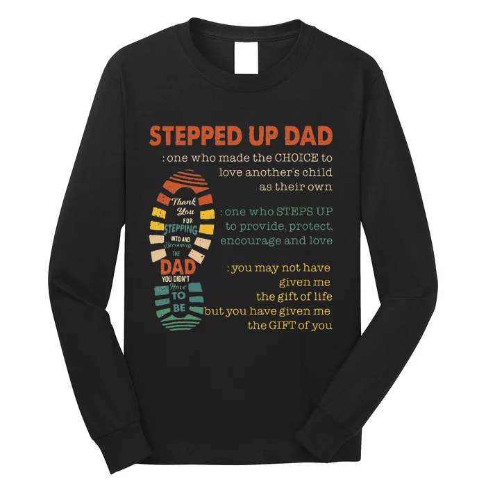 Stepped Up Dad One Who Made The Choice To Love Fathers Day Long Sleeve Shirt